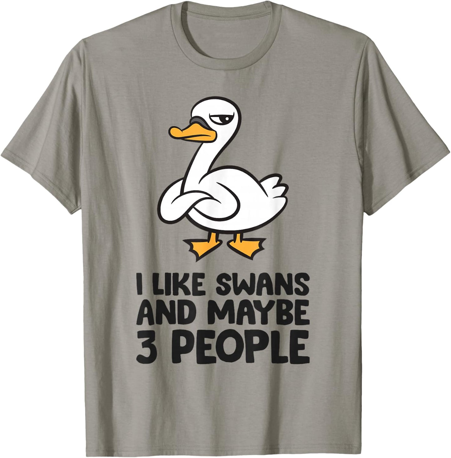 I Like Swans and Maybe 3 People T-Shirt - T-Shirt | Sand