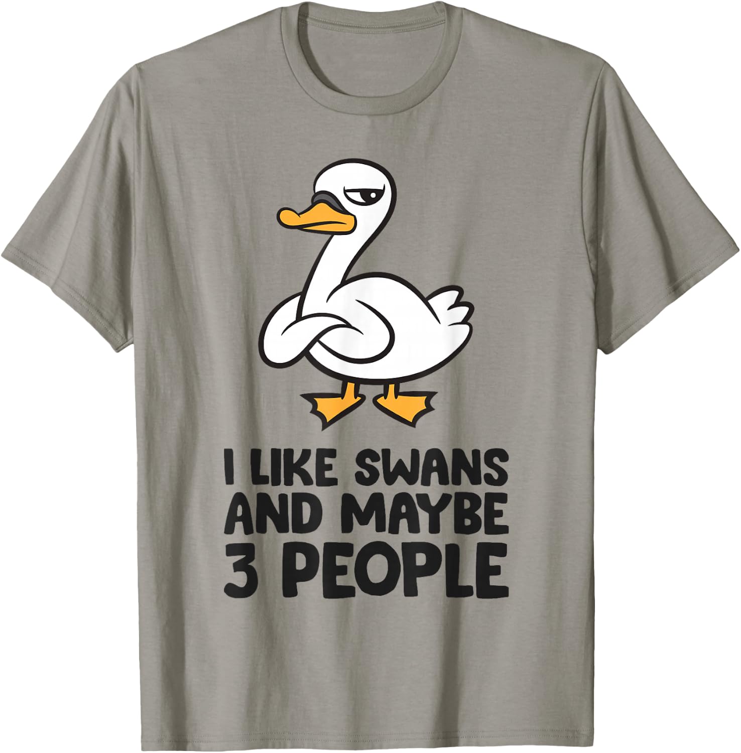 I Like Swans and Maybe 3 People T-Shirt - T-Shirt | Sand