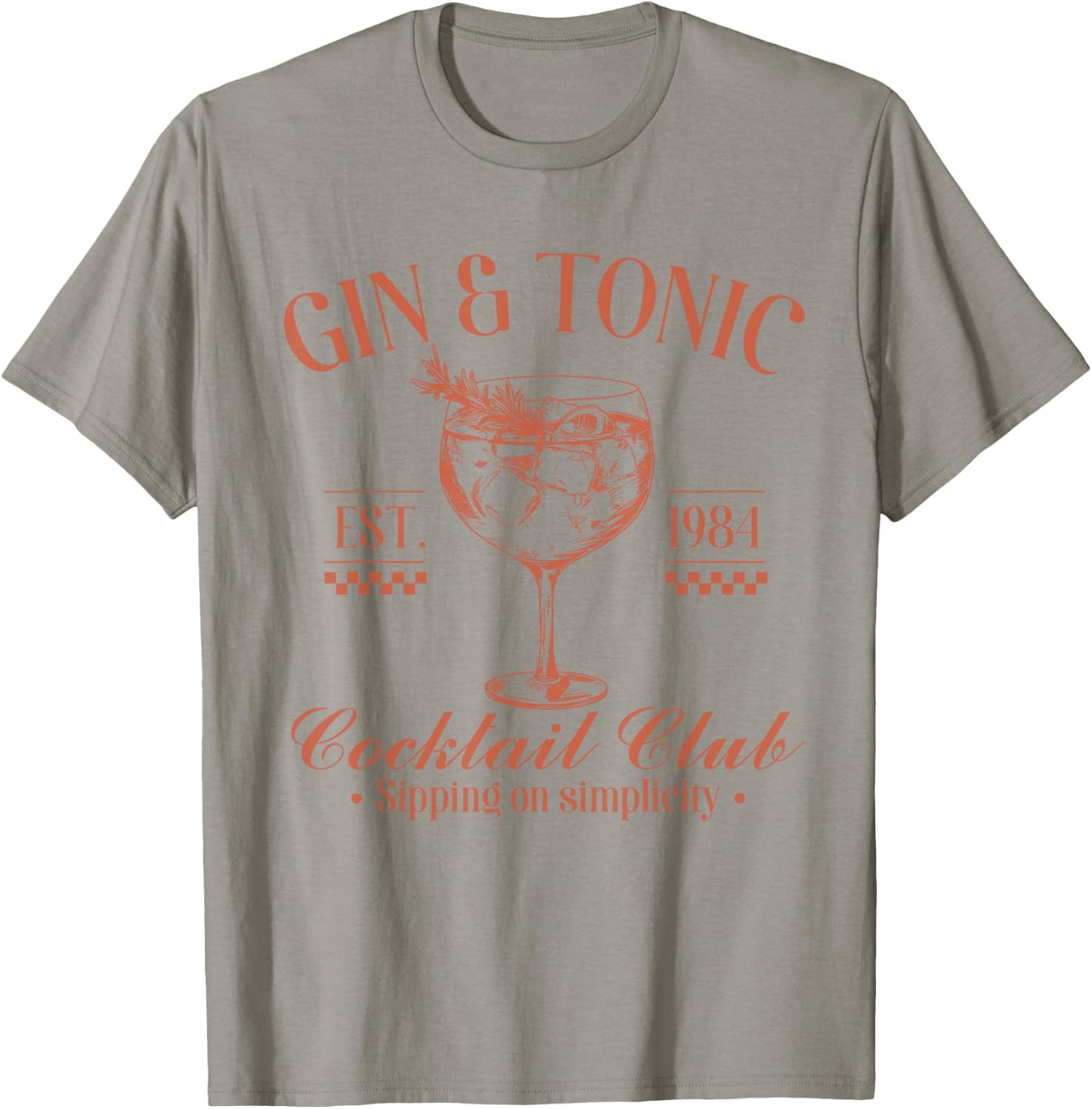 Gin And Tonic Cocktail Club Sipping On Simplicity T-Shirt - T-Shirt | Sand