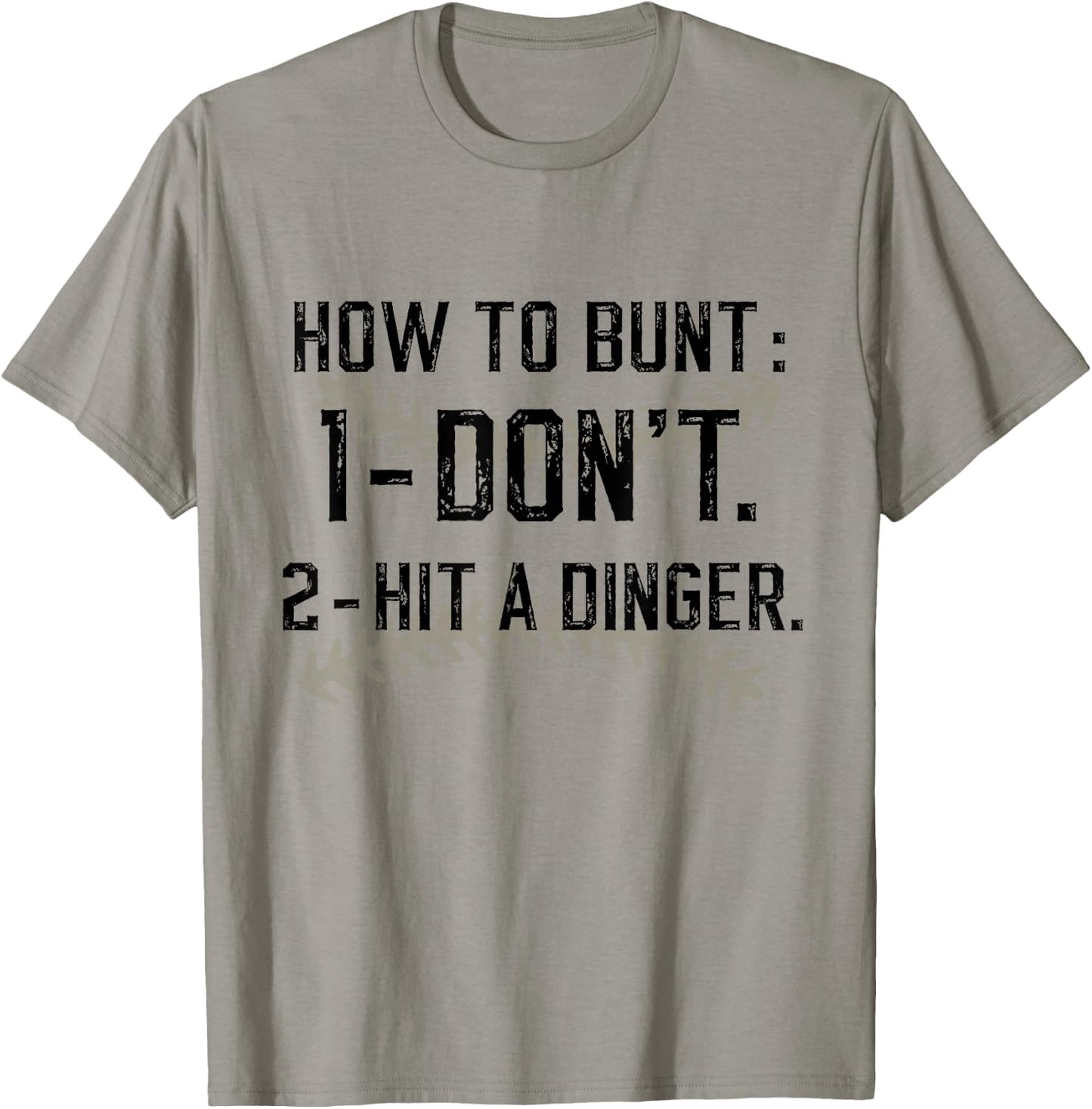 How To Bunt Don't Hit A Dinger Funny Baseball Softball T-Shirt - T-Shirt | Sand