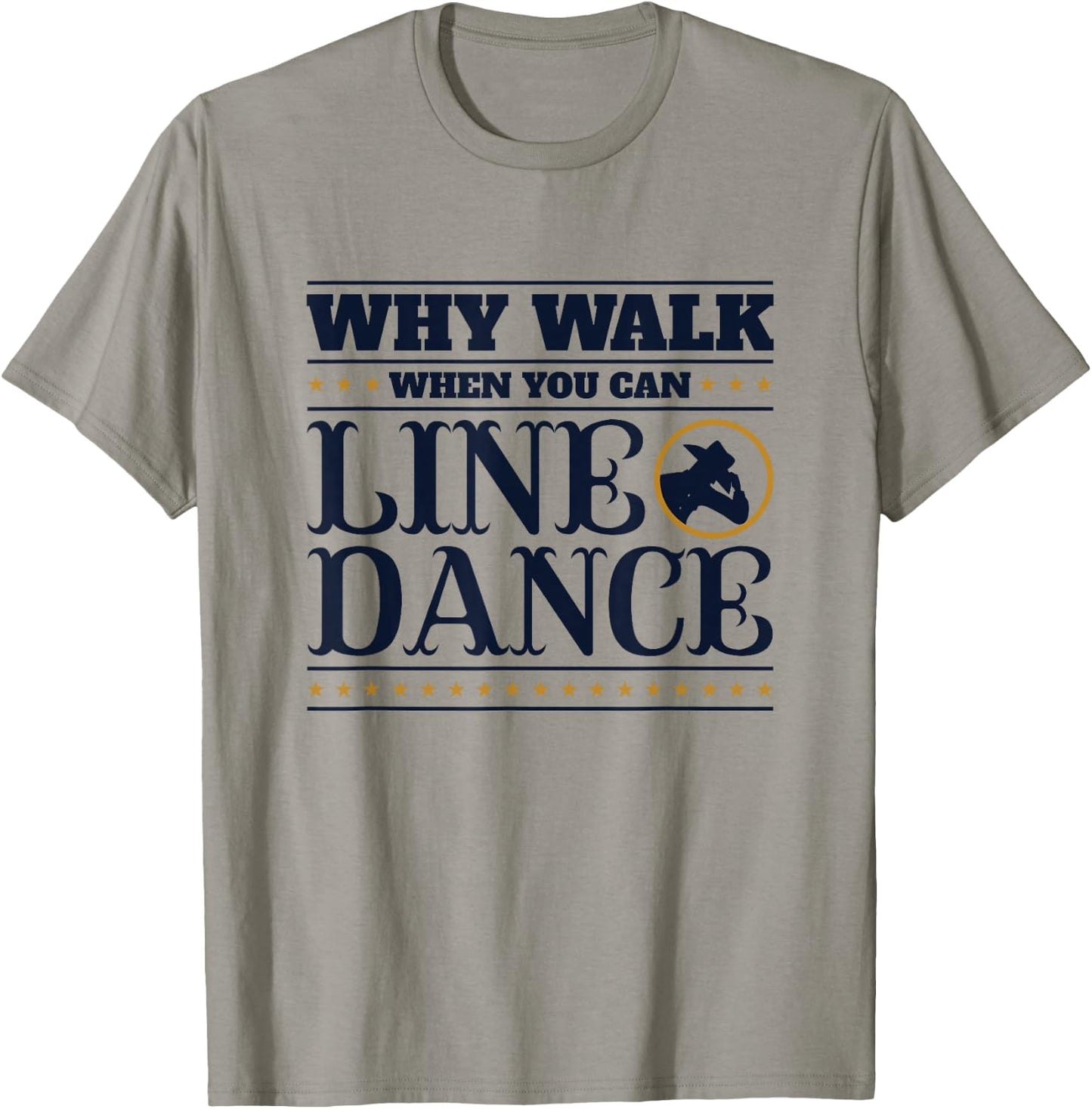 Line Dancing Why Walk When You Can Line Dance T-Shirt - T-Shirt | Sand