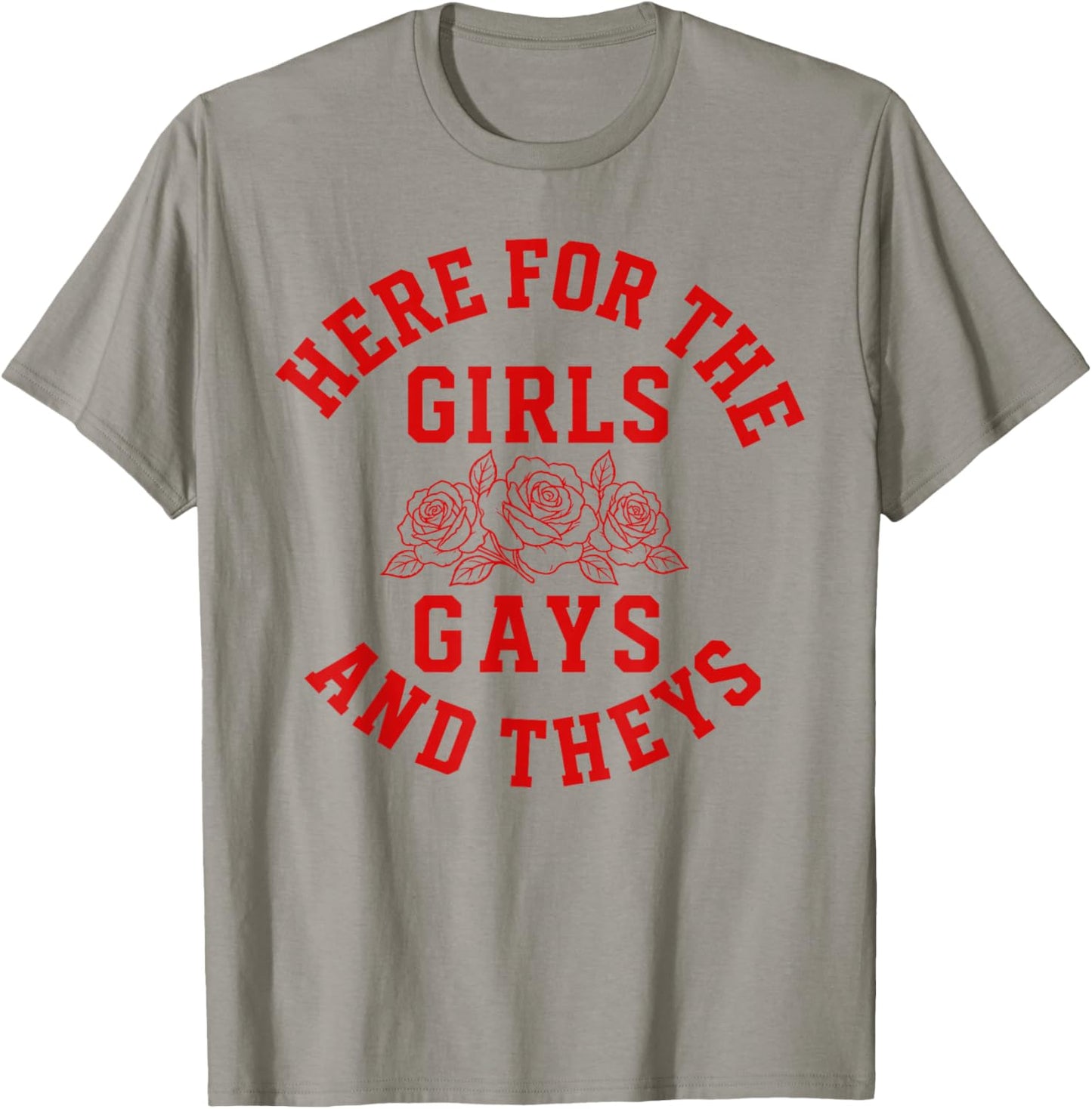 Here for the Girls Gays and Theys LGBTQ Pride Month T-Shirt - T-Shirt | Sand