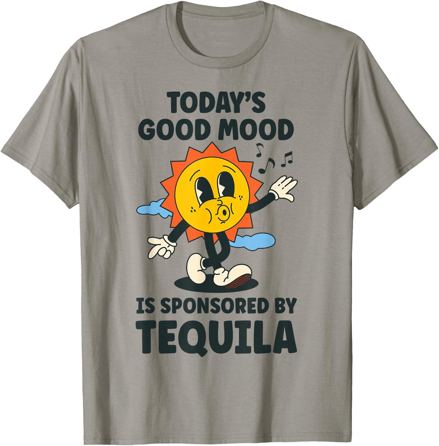 Today's Good Mood Is Sponsored By Tequila Retro Party Funny T-Shirt - T-Shirt | Sand
