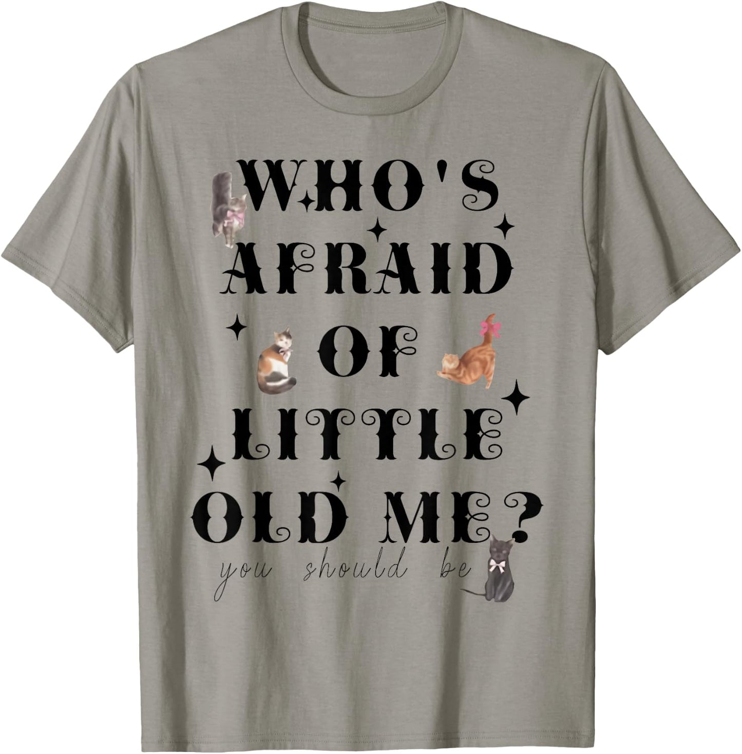 Who's Afraid Of Little Funny Old Me Men Women Retro T-Shirt - T-Shirt | Sand