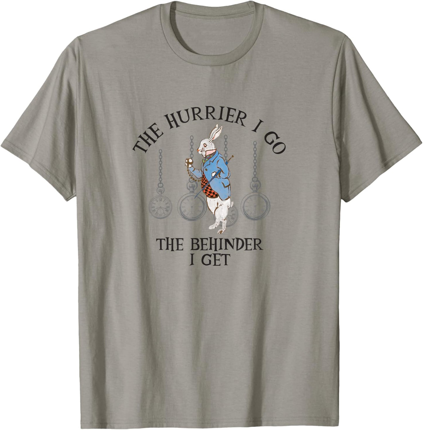 Alice In Wonderland- The Hurrier I Go The Behinder I Get T-Shirt - T-Shirt | Sand