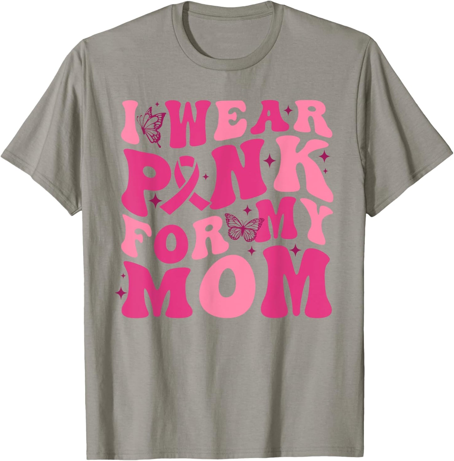 I Wear Pink For My Mom Breast Cancer Awareness Pink Ribbon T-Shirt - T-Shirt | Sand