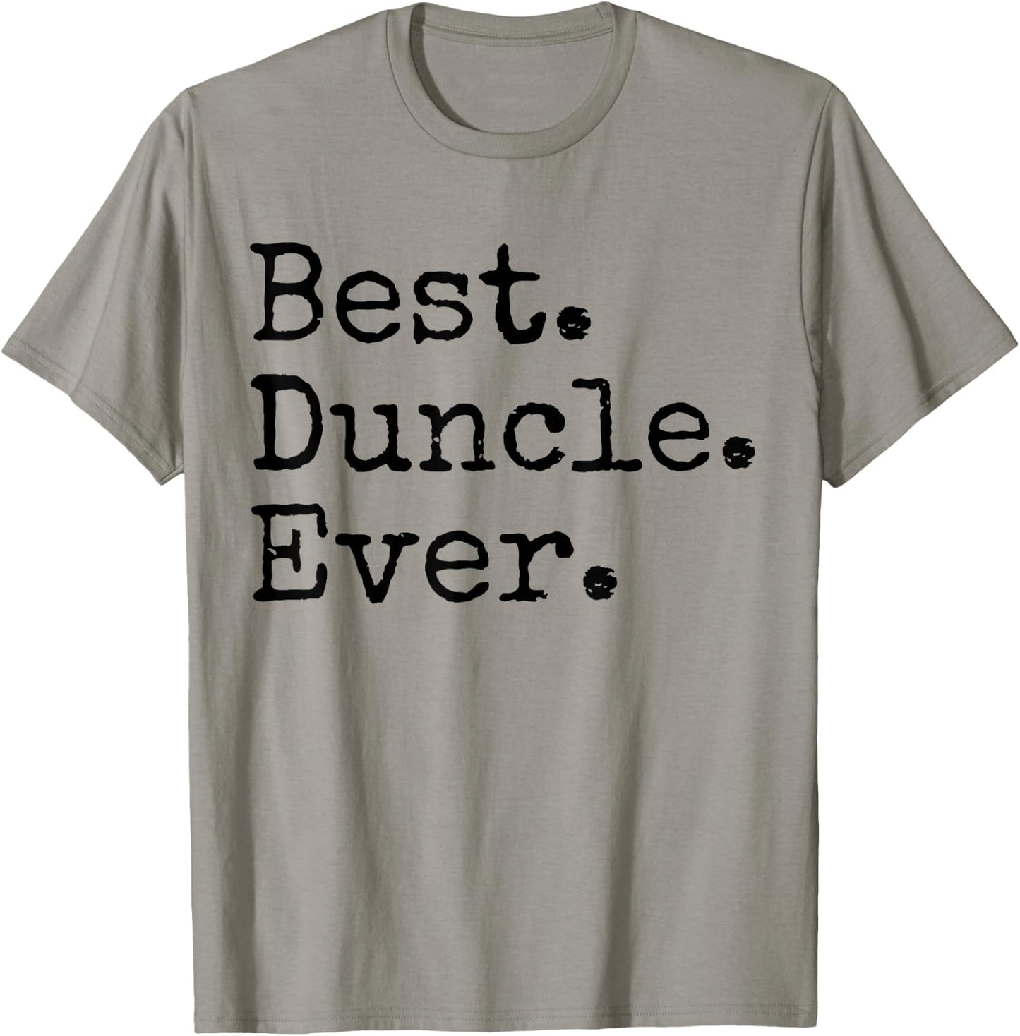 Best Duncle Ever Funny Uncle Joke Father's Day T-Shirt - T-Shirt | Sand