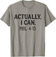 Christian Bible Verse Philippians 4:13 Actually I Can T-Shirt - T-Shirt | Sand