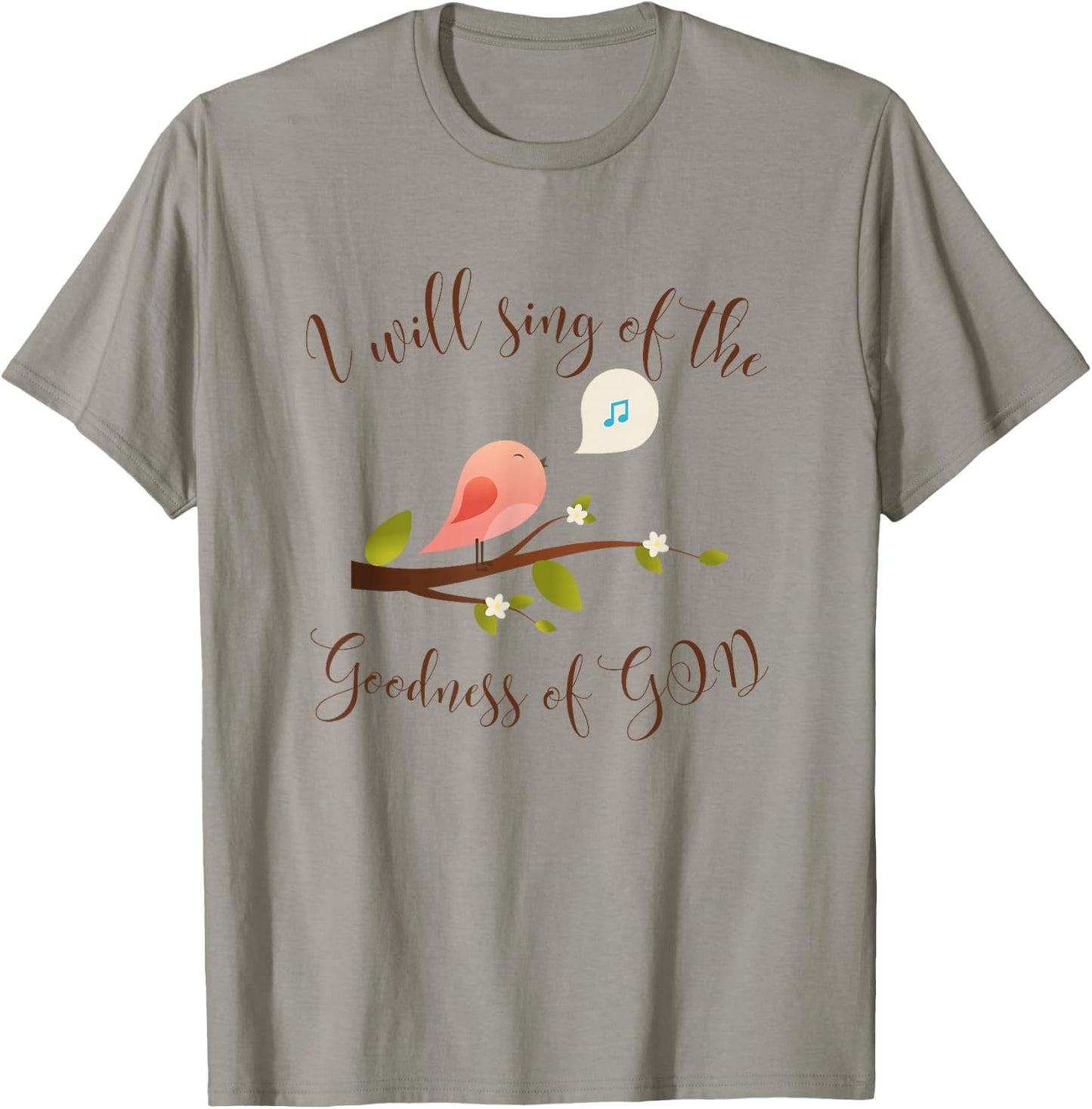I Will Sing of the Goodness of God, Praise T-Shirt - T-Shirt | Sand
