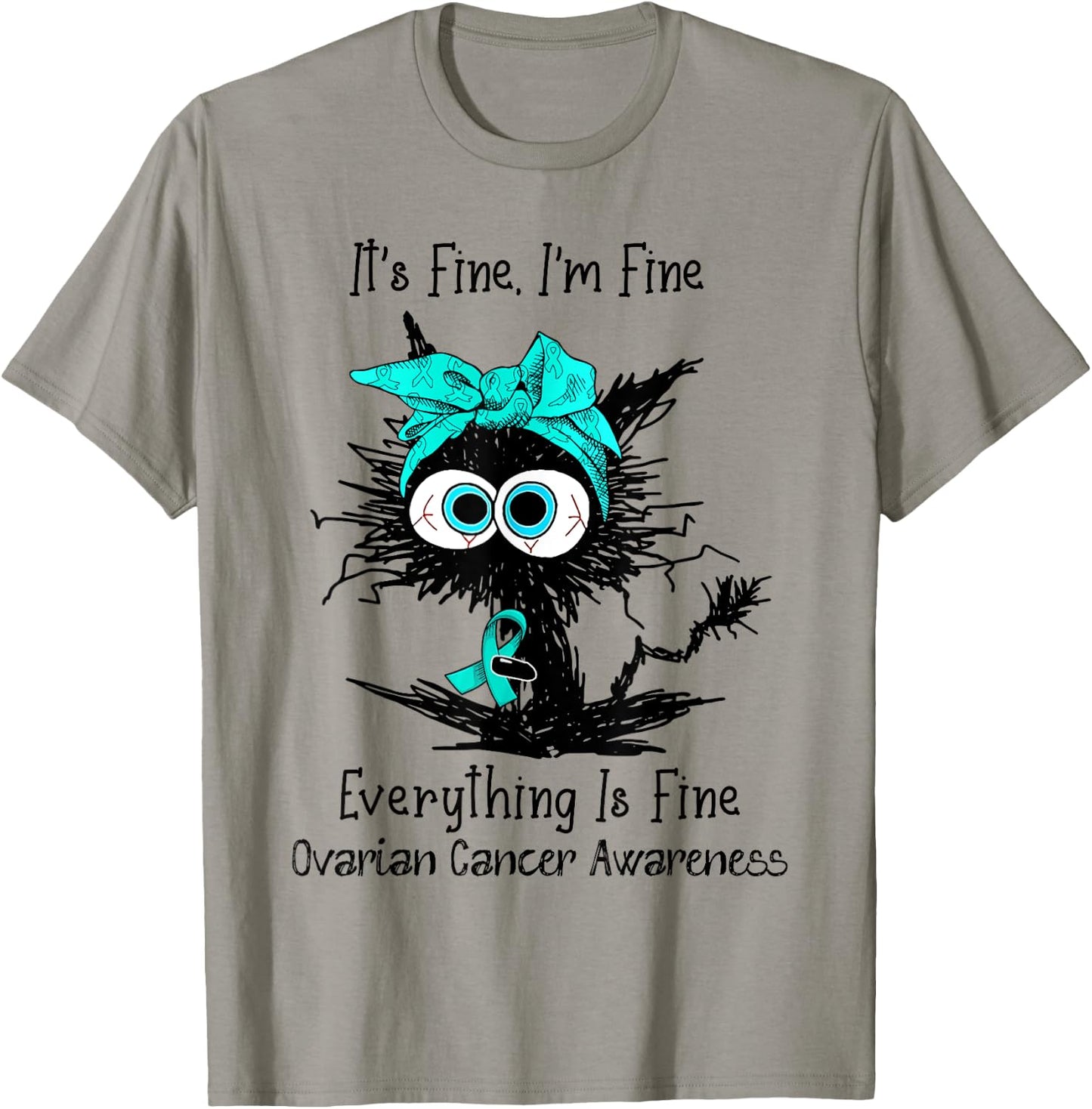 Funny Black Cat Its Fine I'm Fine Ovarian Cancer Awareness Women T-Shirt - T-Shirt | Sand