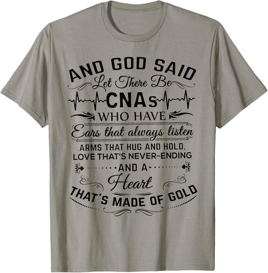 And God Said Let There Be CNAs Who Have Ears That Always T-Shirt - T-Shirt | Sand