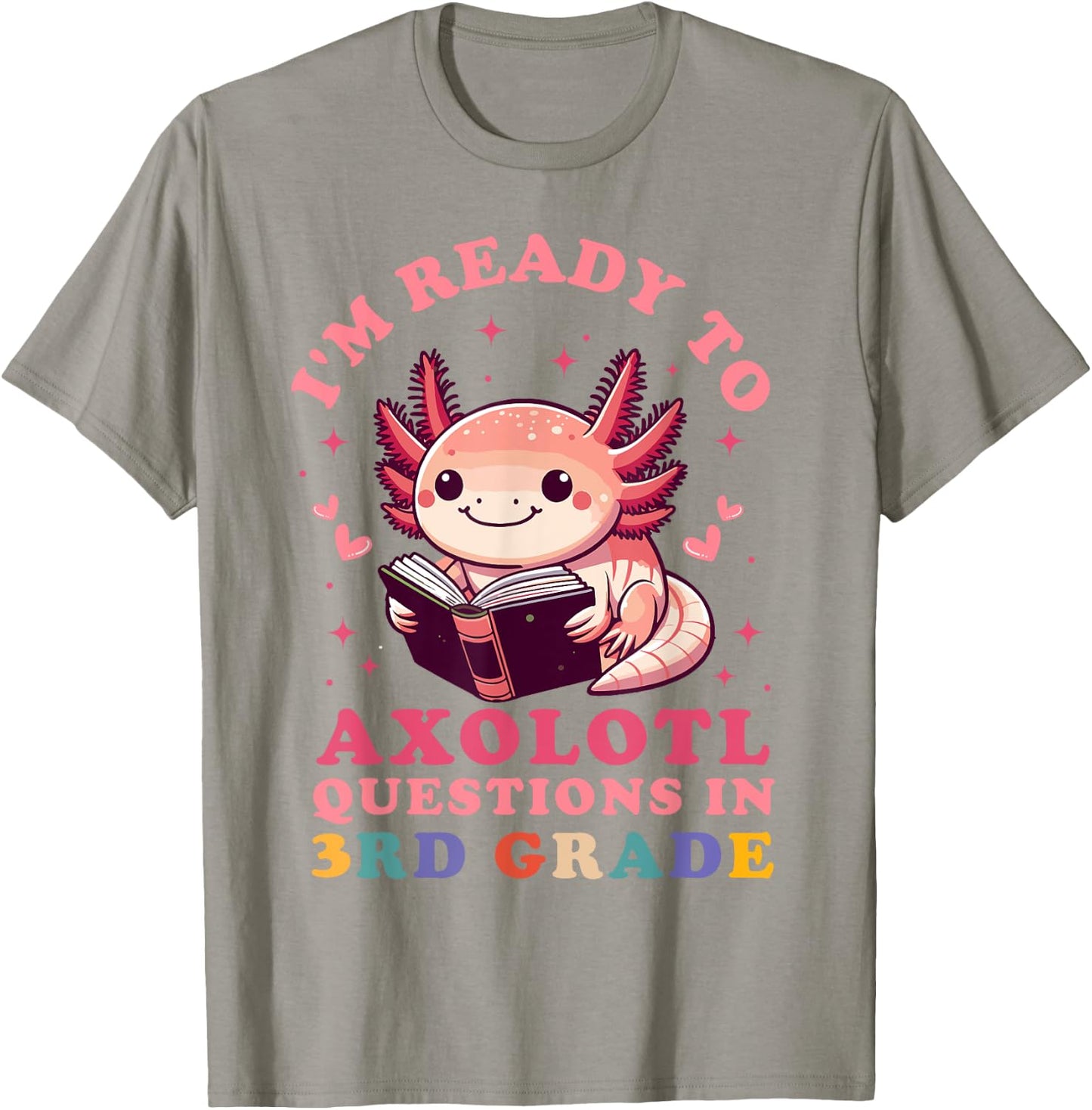 Ready to Axolotl Questions in 3rd Grade Back to School T-Shirt - T-Shirt | Sand