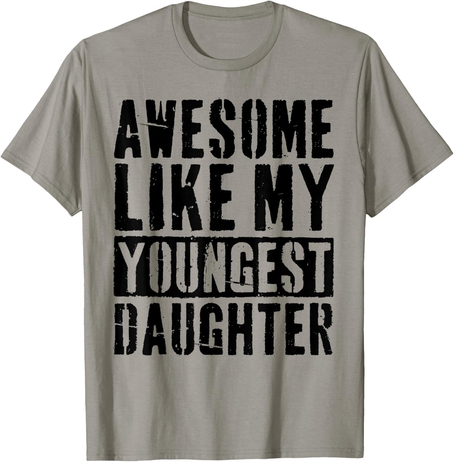 Awesome Like My Youngest Daughter Vintage -Adults Grey Small Modern Humor Letter Print T-Shirt - T-Shirt | Sand