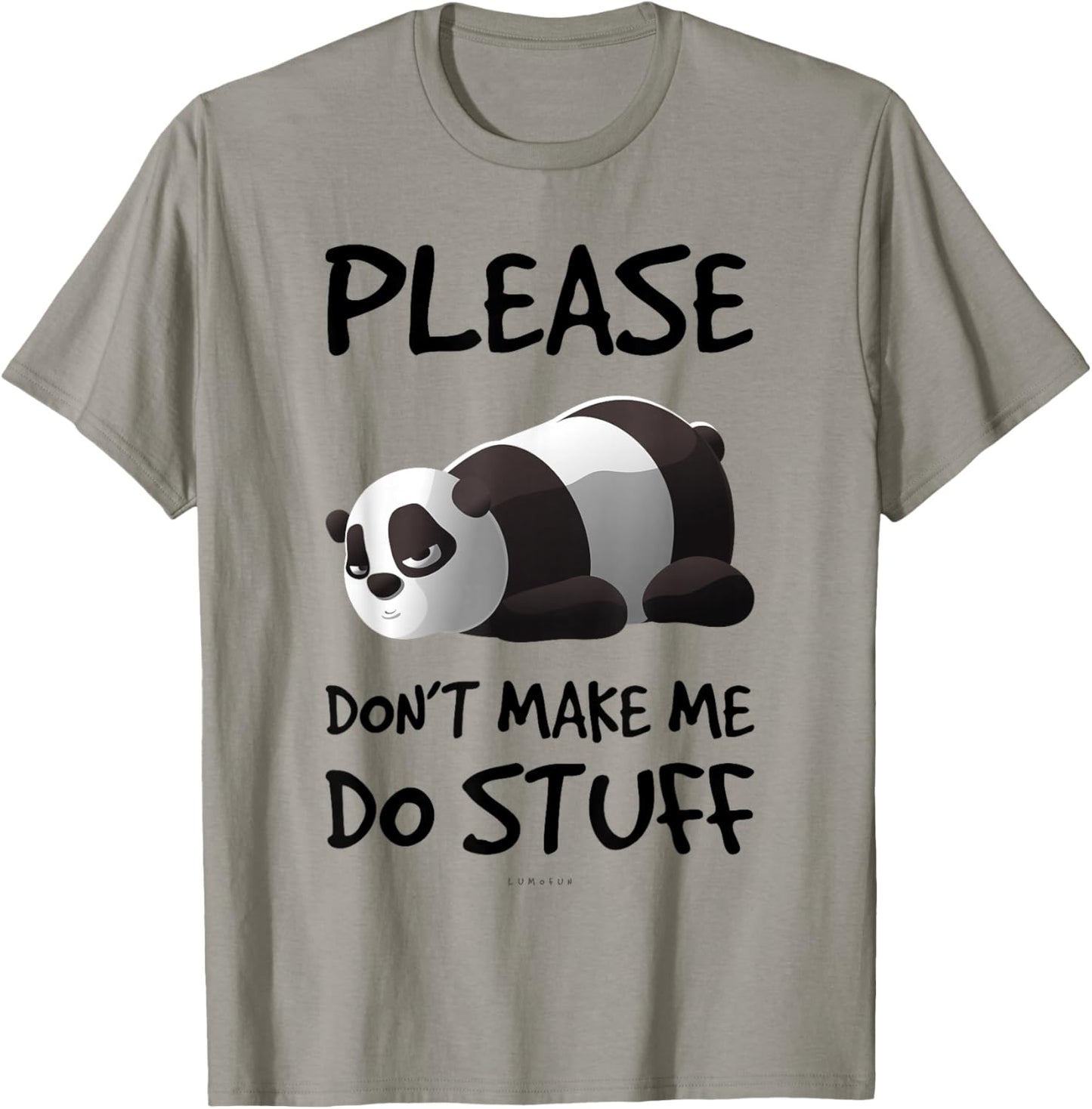 Please Don't Make Me Do Stuff Funny Lazy Panda Shirt T-Shirt - T-Shirt | Sand