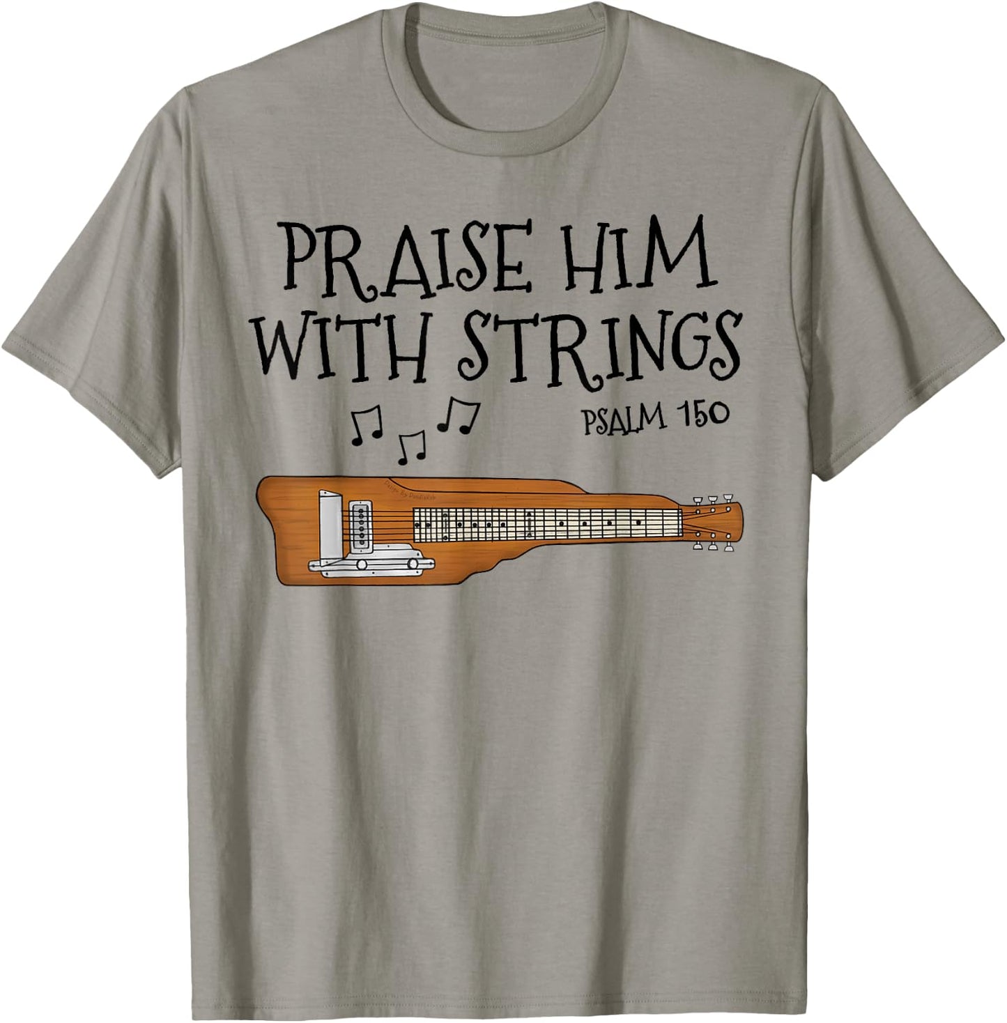 Lap Steel Guitar, Praise Him With Strings, Church Guitarist T-Shirt - T-Shirt | Sand