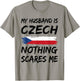 My Husband Is Czech Nothing Scares Me Czech Republic Flag T-Shirt - T-Shirt | Sand