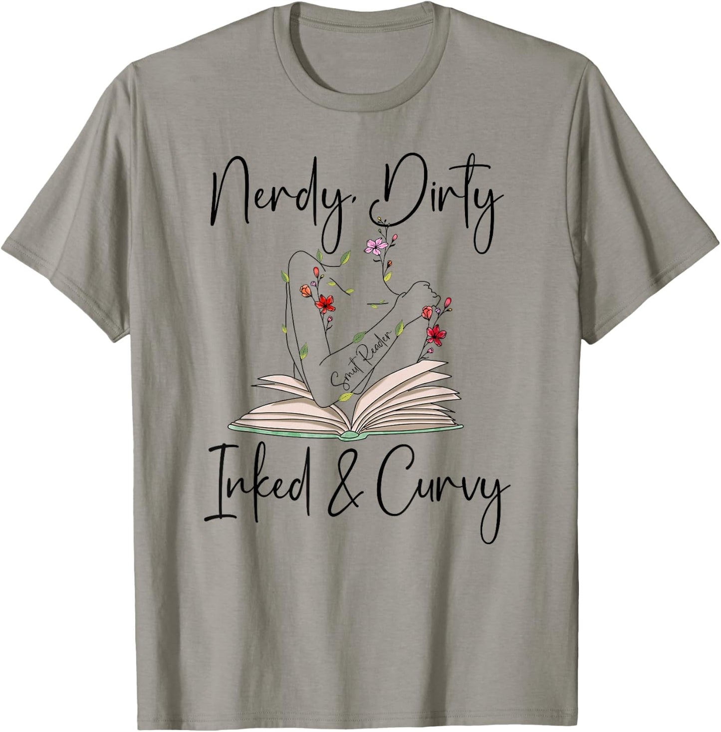 Nerdy Dirty Inked & Curvy Shirt,Smutty Book ,Smut Reader T-Shirt - T-Shirt | Sand