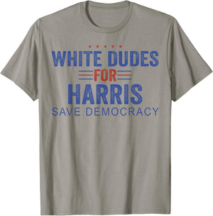 White Dudes for Harris Save Democracy T-Shirt - T-Shirt | Sand