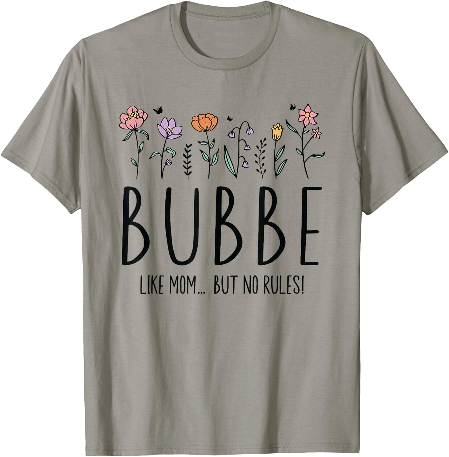 Bubbe Like Mom... But No Rules T-Shirt - T-Shirt | Sand