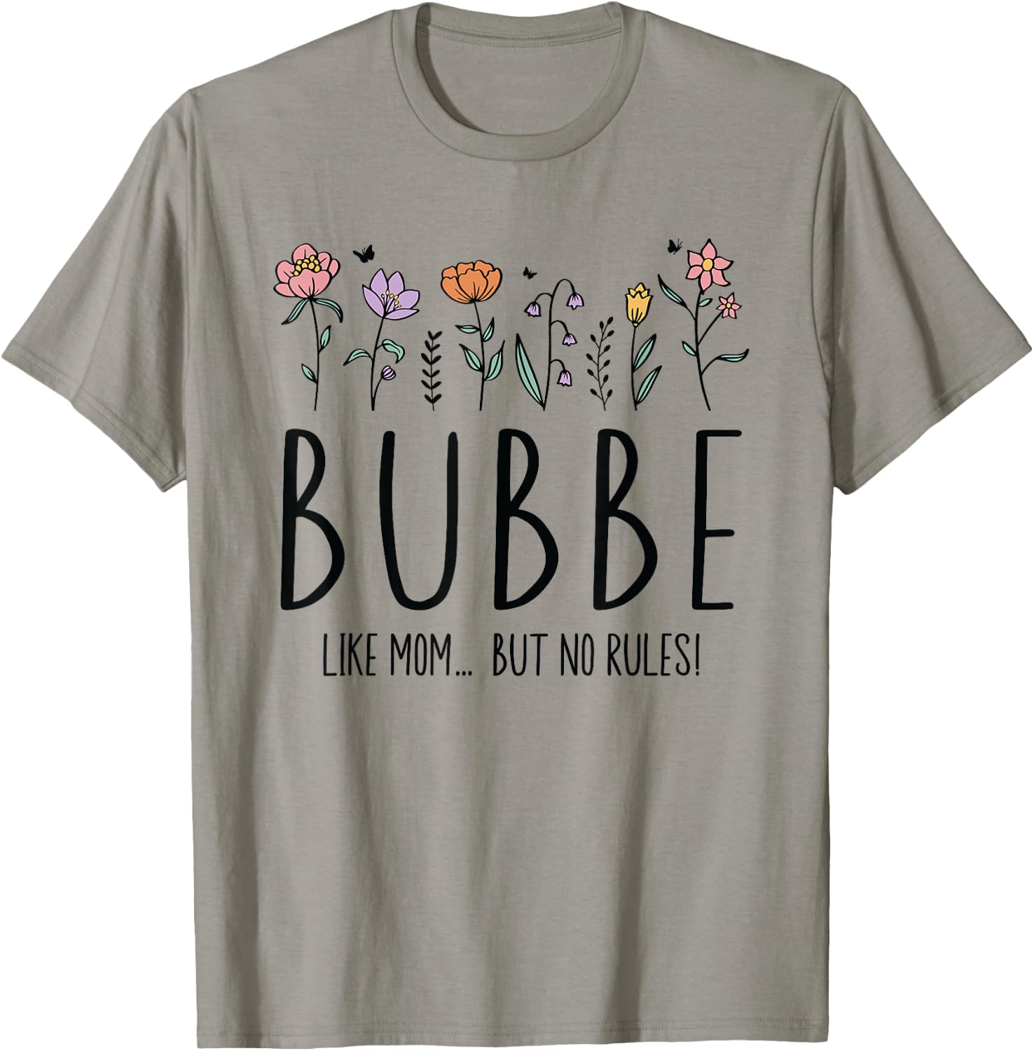 Bubbe Like Mom... But No Rules T-Shirt - T-Shirt | Sand