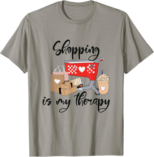 Shopping Is My Therapy Funny Shopping Lover Shopper Retail T-Shirt - T-Shirt | Sand