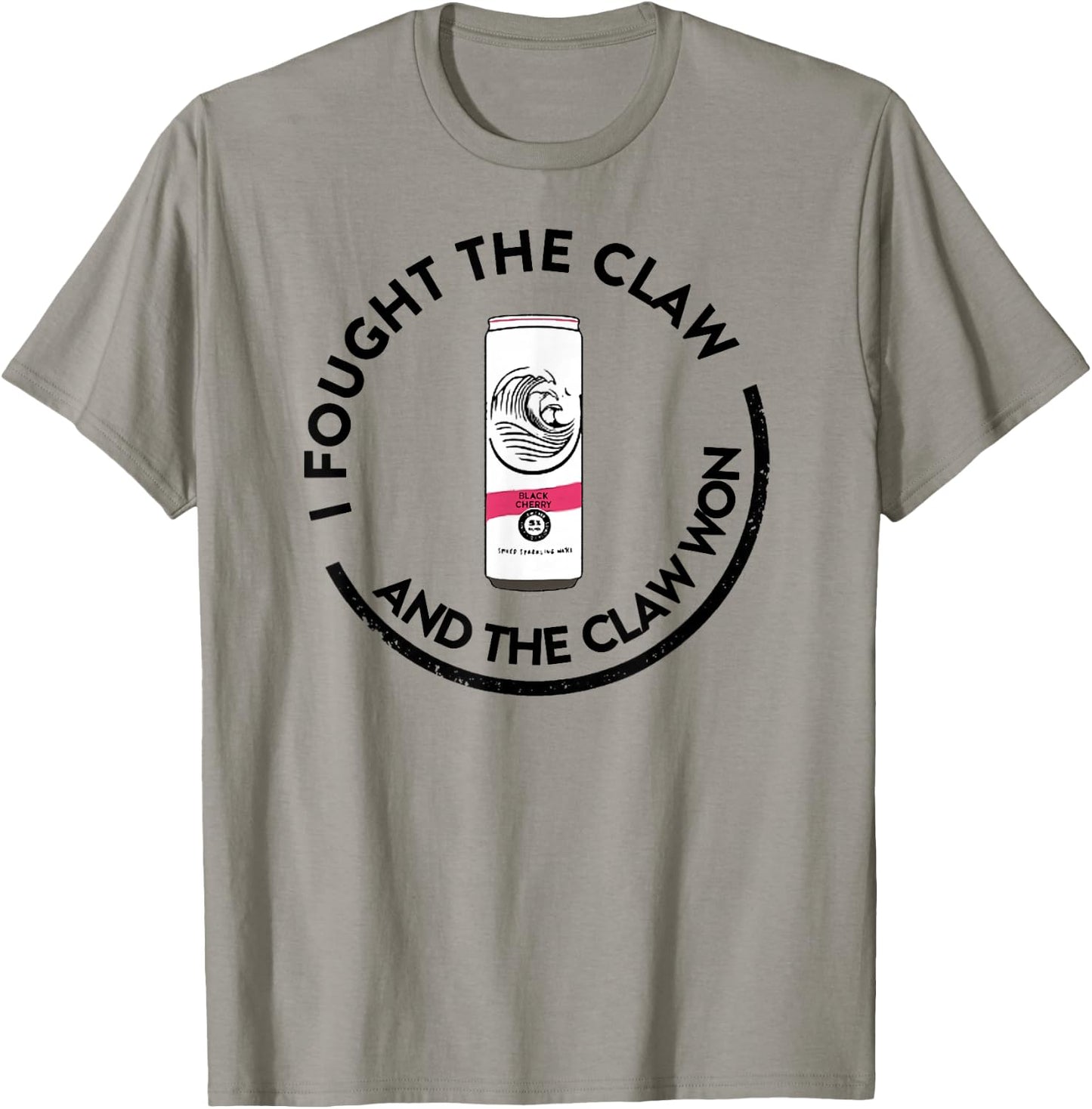 I Fought The Claw and The Claw Won T-Shirt - T-Shirt | Sand