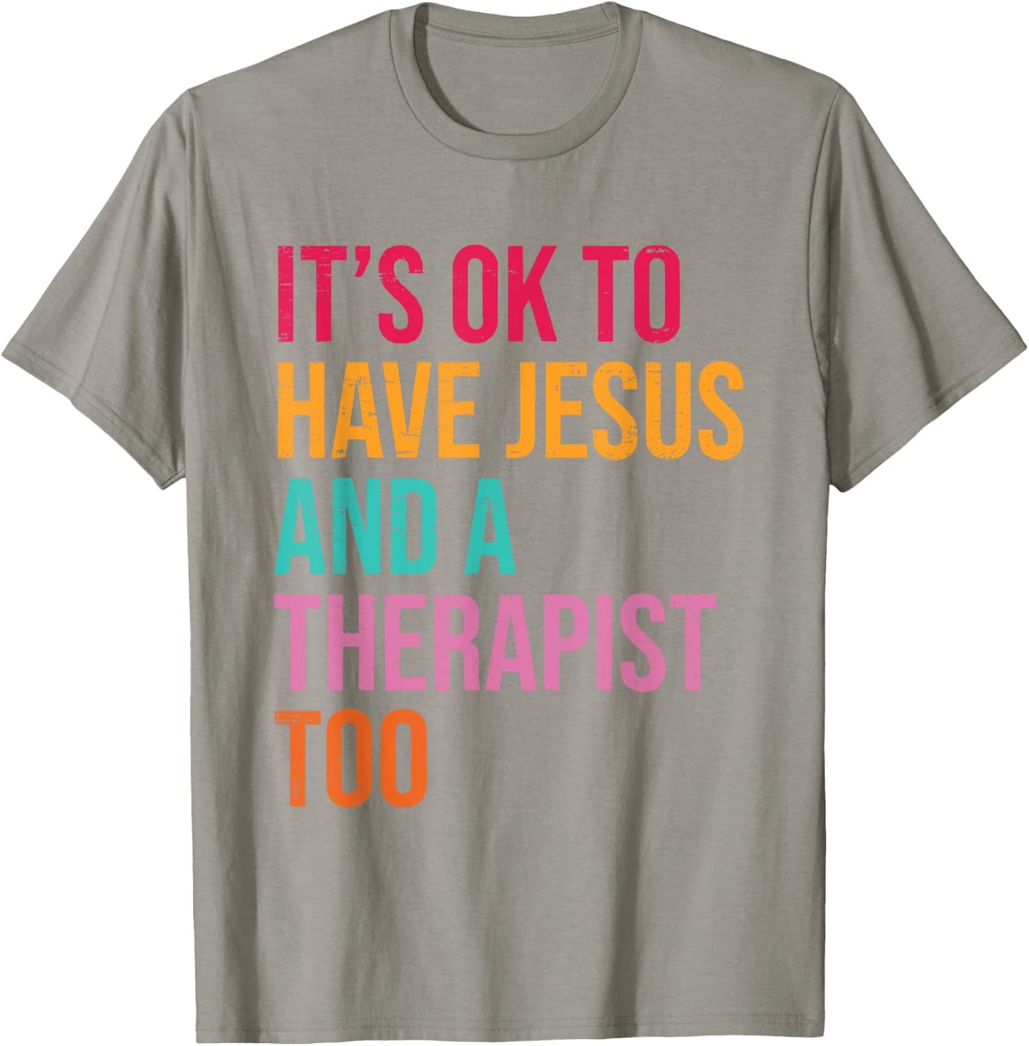 It's Ok To Have Jesus And A Therapist Too Therapy Christians T-Shirt - T-Shirt | Sand