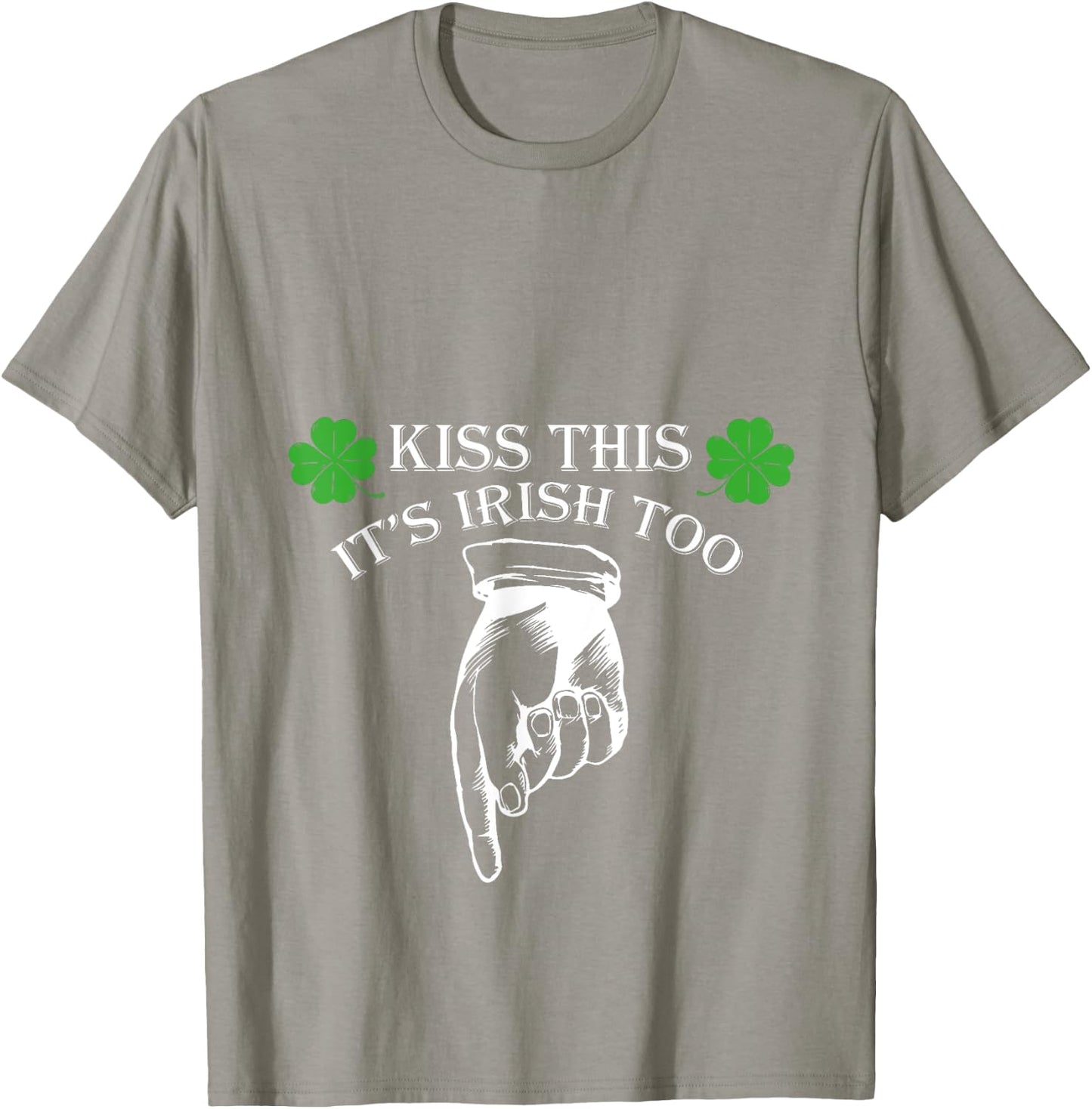 St Patricks Day Kiss This Its Irish Too Penis T-Shirt - T-Shirt | Sand