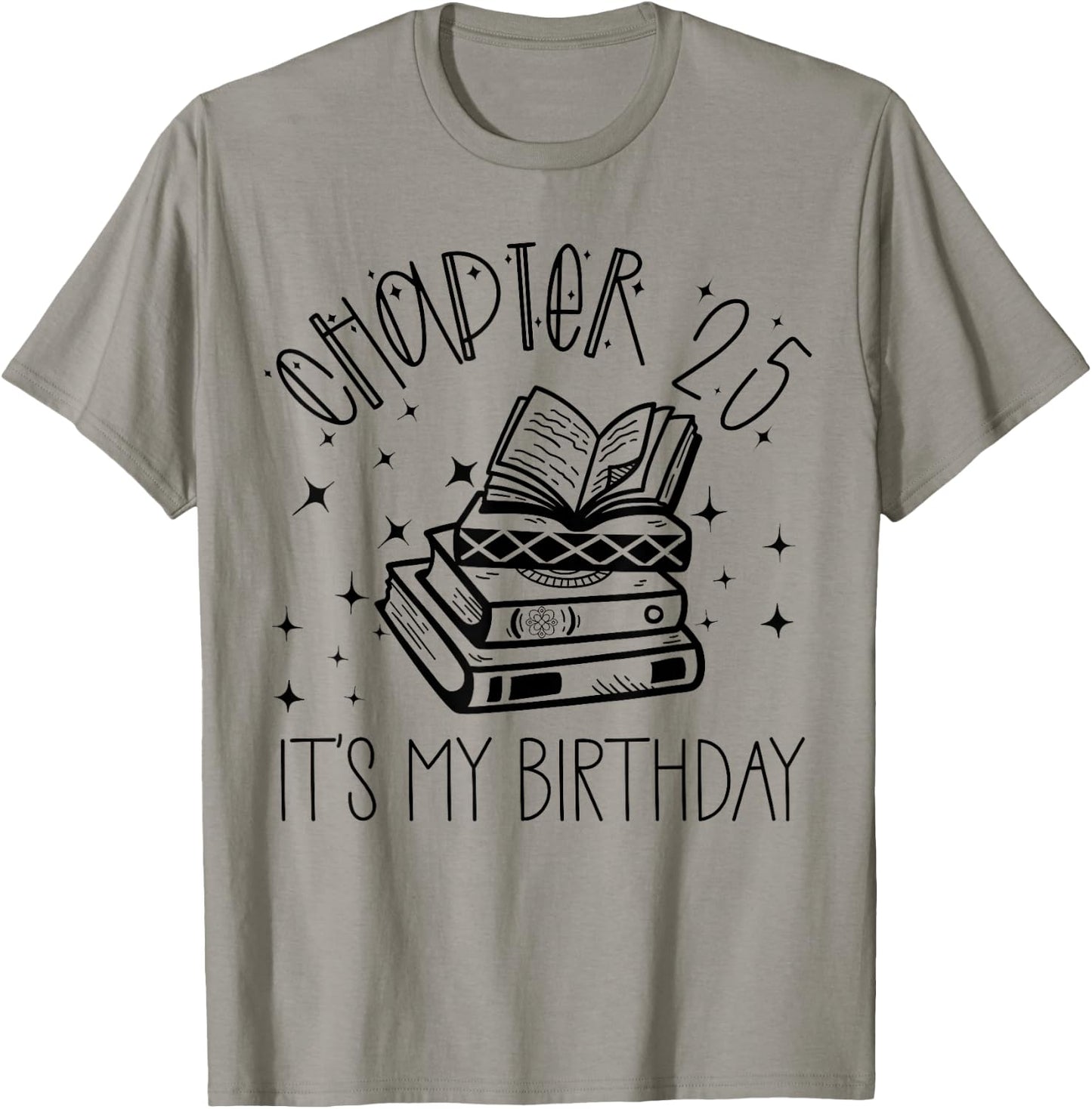 25th Birthday Women Book Lovers Chapter 25 Its My Birthday T-Shirt - T-Shirt | Sand