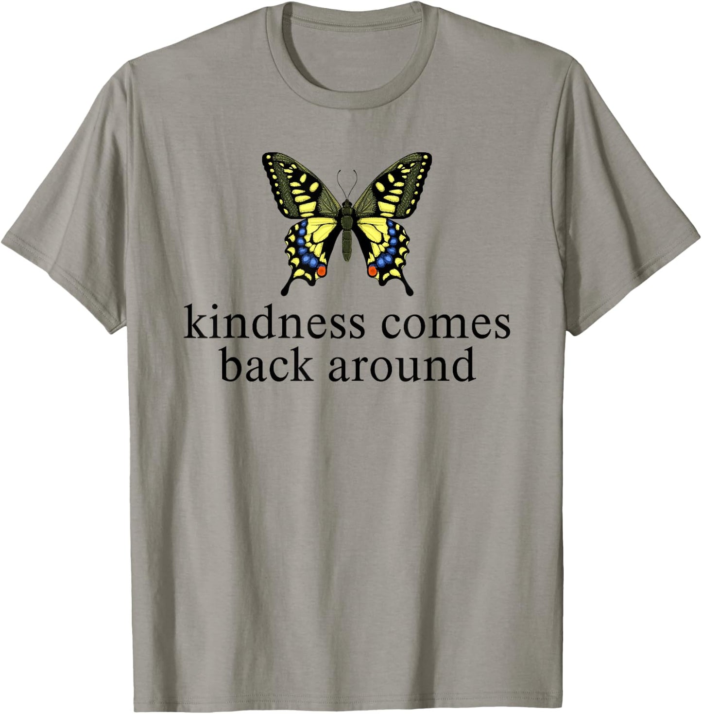 Kindness Comes Back Around Inspirational Butterfly T-Shirt - T-Shirt | Sand