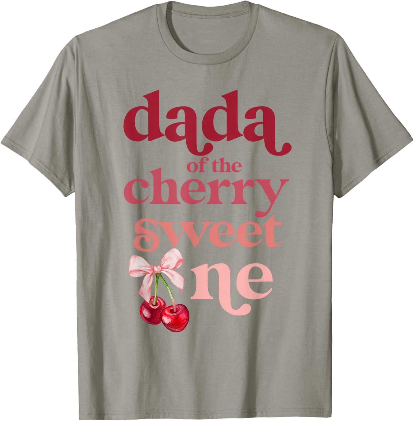 Dada of the Cherry Sweet One Coquette First Birthday 1st T-Shirt - T-Shirt | Sand