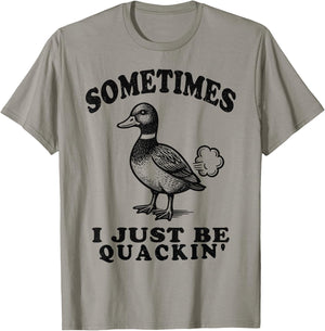 Sometimes I Just Be Quackin Funny Duck Humor Retro Vintage T-Shirt - T-Shirt | Sand