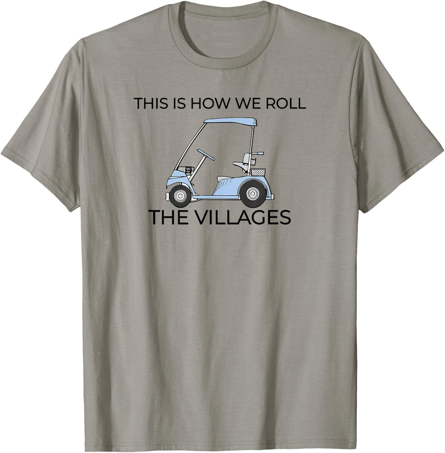 This How We Roll The Villages Florida T-Shirt - T-Shirt | Sand