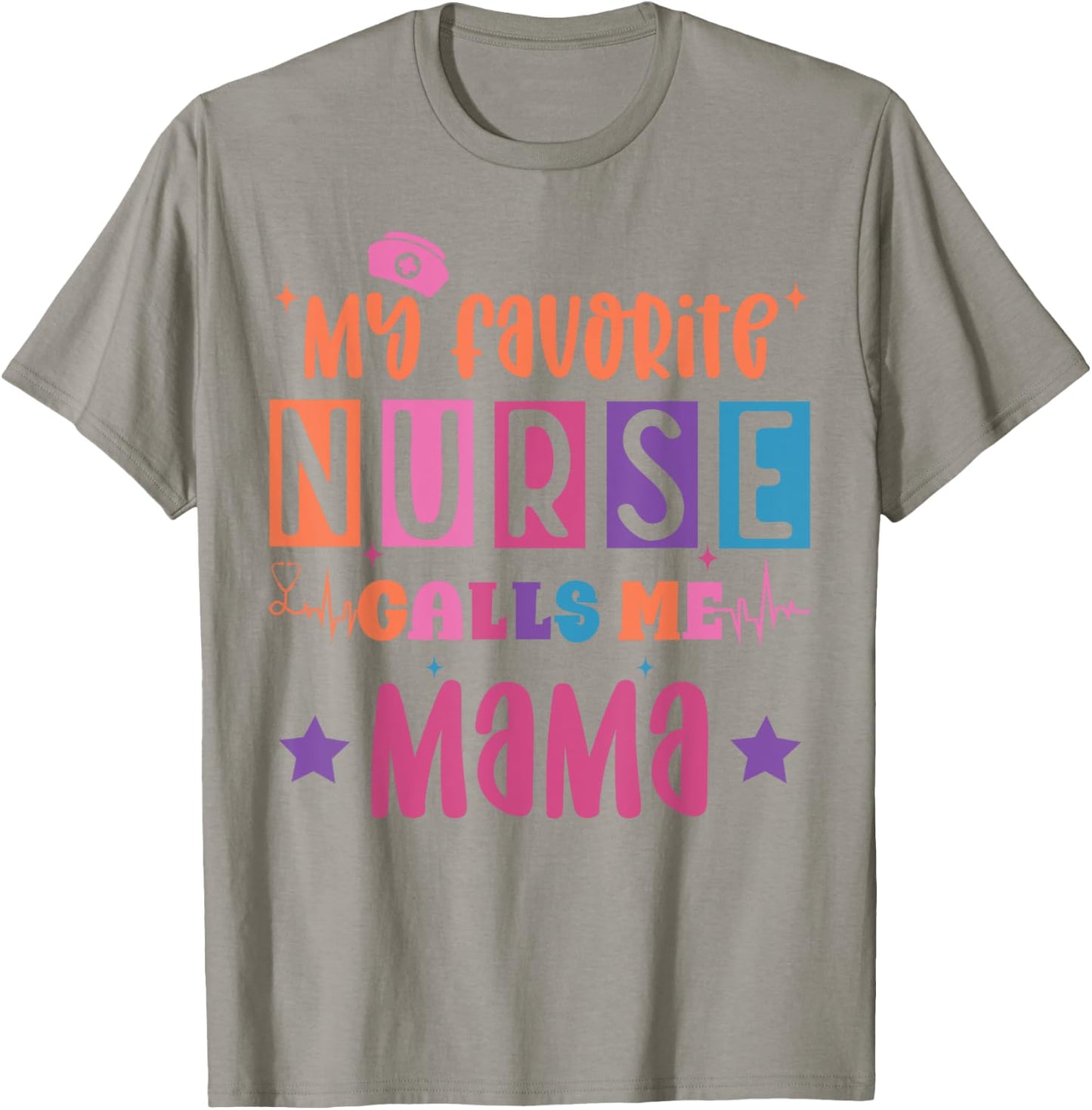 My favorite nurse calls me mama funny registered nurse mom T-Shirt - T-Shirt | Sand