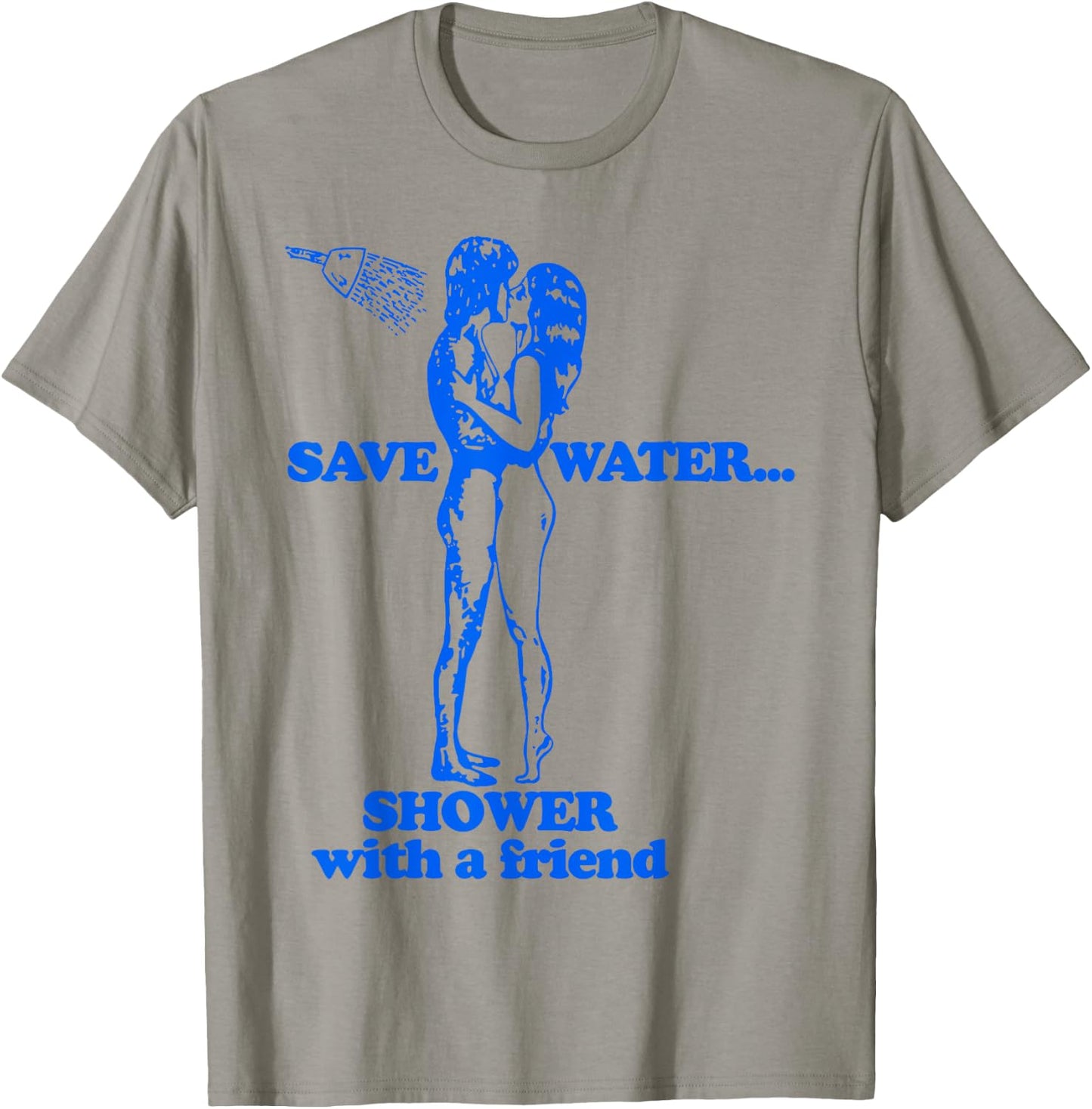 Save Water Shower With A Friend T-Shirt - T-Shirt | Sand