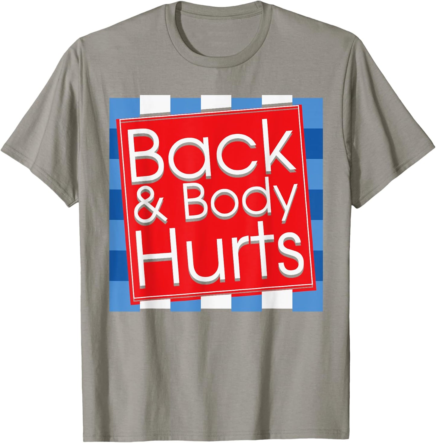 Funny Back Body Hurts Quote Workout Gym Top T-Shirt - T-Shirt | Sand