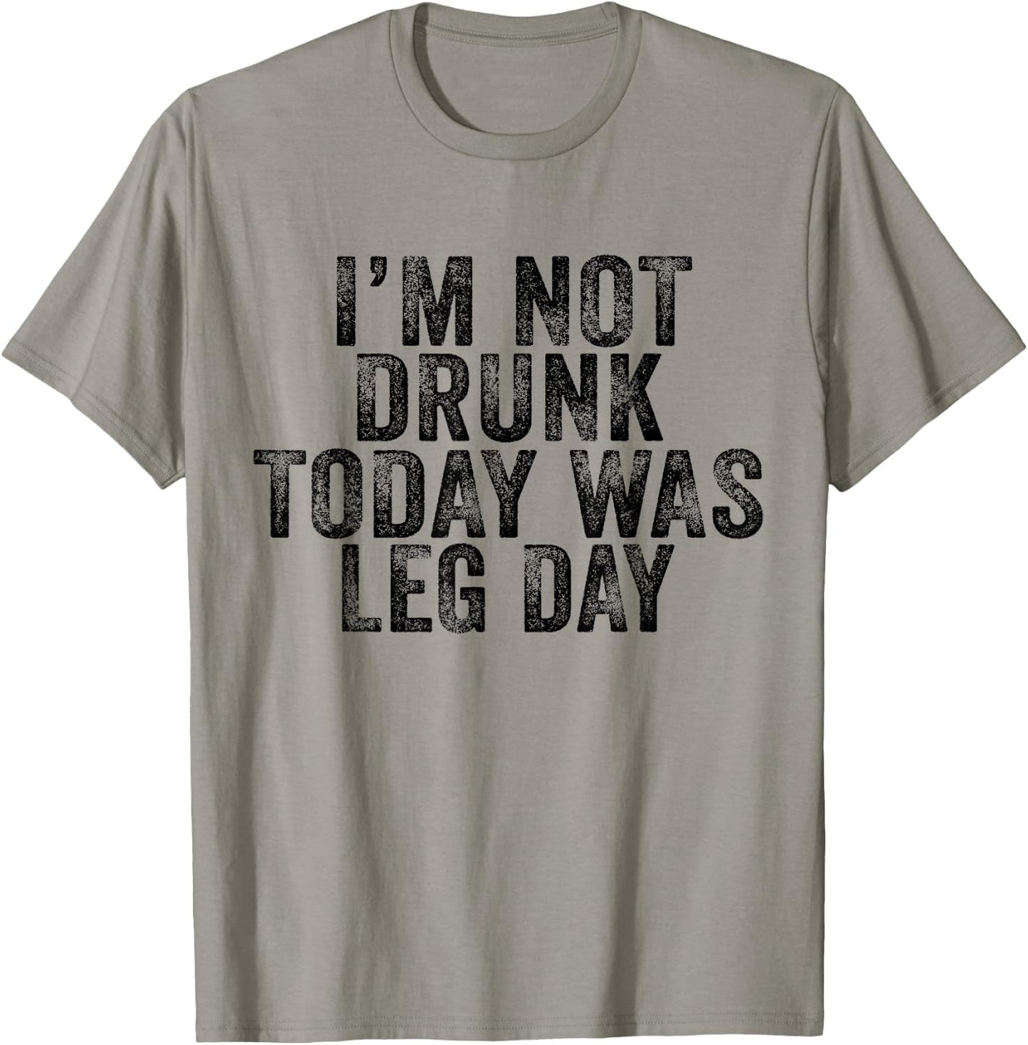 I'm Not Drunk Today Was Leg Day Gym Workout Vintage Retro T-Shirt - T-Shirt | Sand