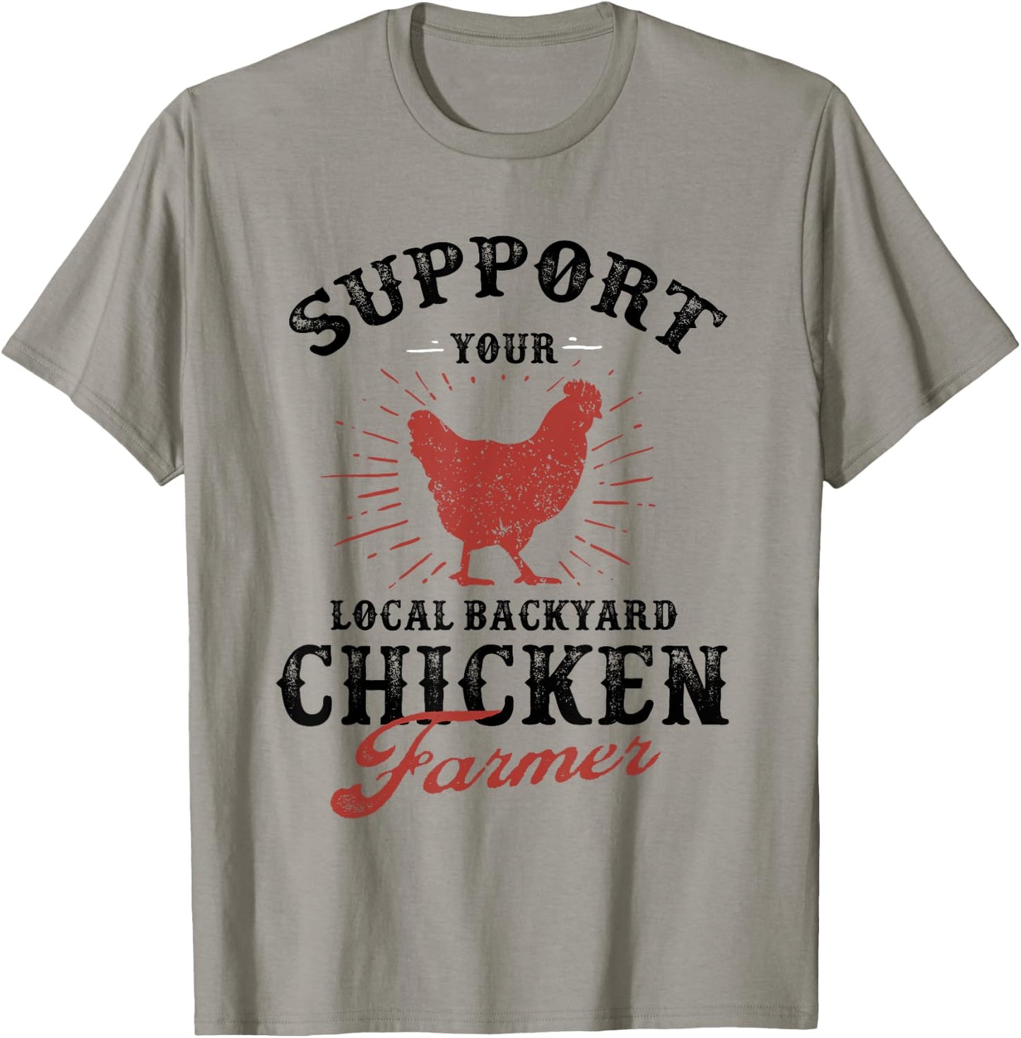 Support Your Local Backyard Chicken Farmer Poultry Farming T-Shirt - T-Shirt | Sand