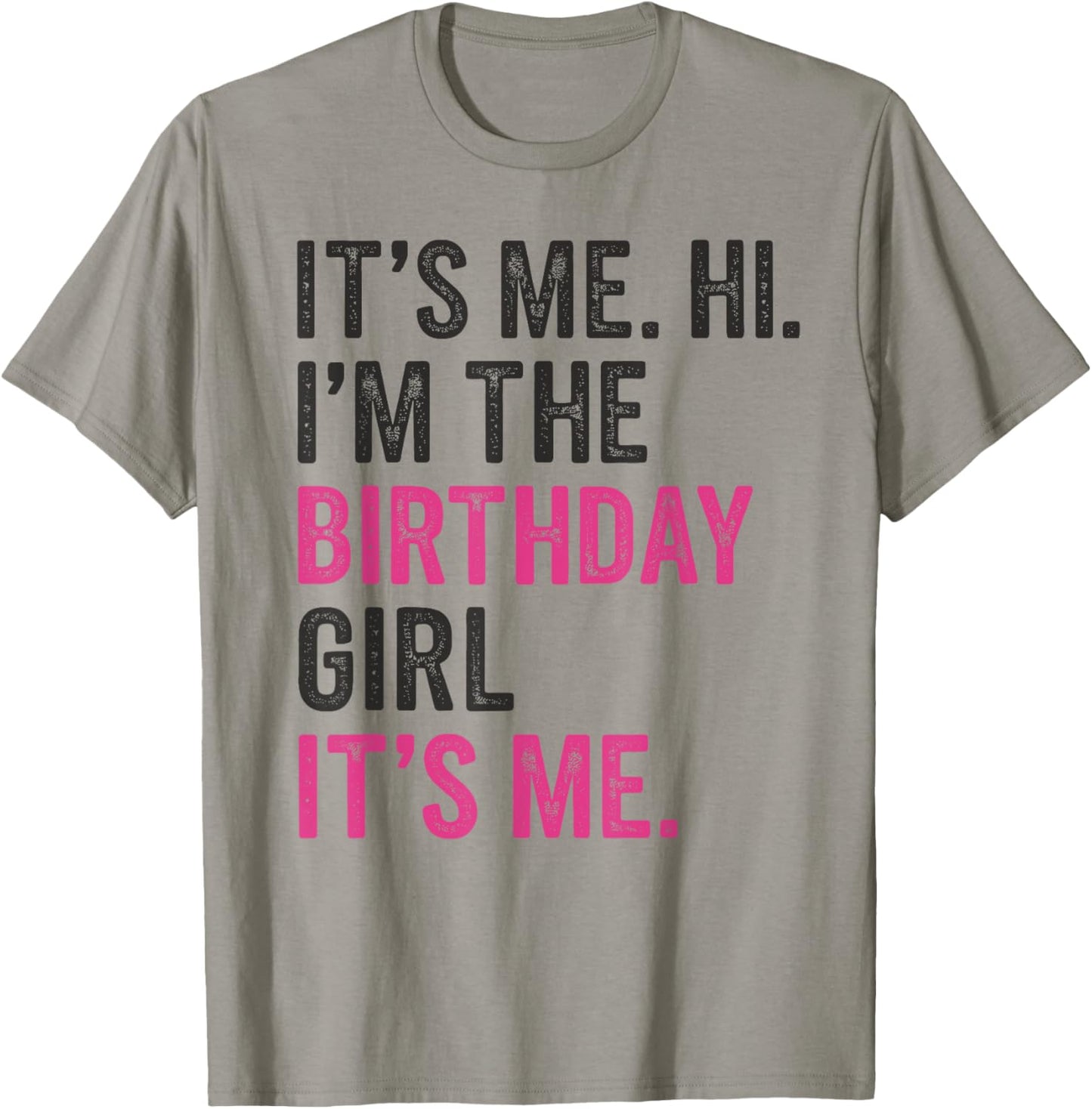 It's Me Hi I'm The Birthday Girl It's Me Kids Birthday Party T-Shirt - T-Shirt | Sand