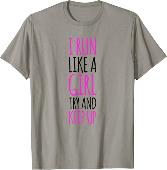 I Run Like A Girl Try To Keep Up Funny Running Gifts Shirts T-Shirt - T-Shirt | Sand