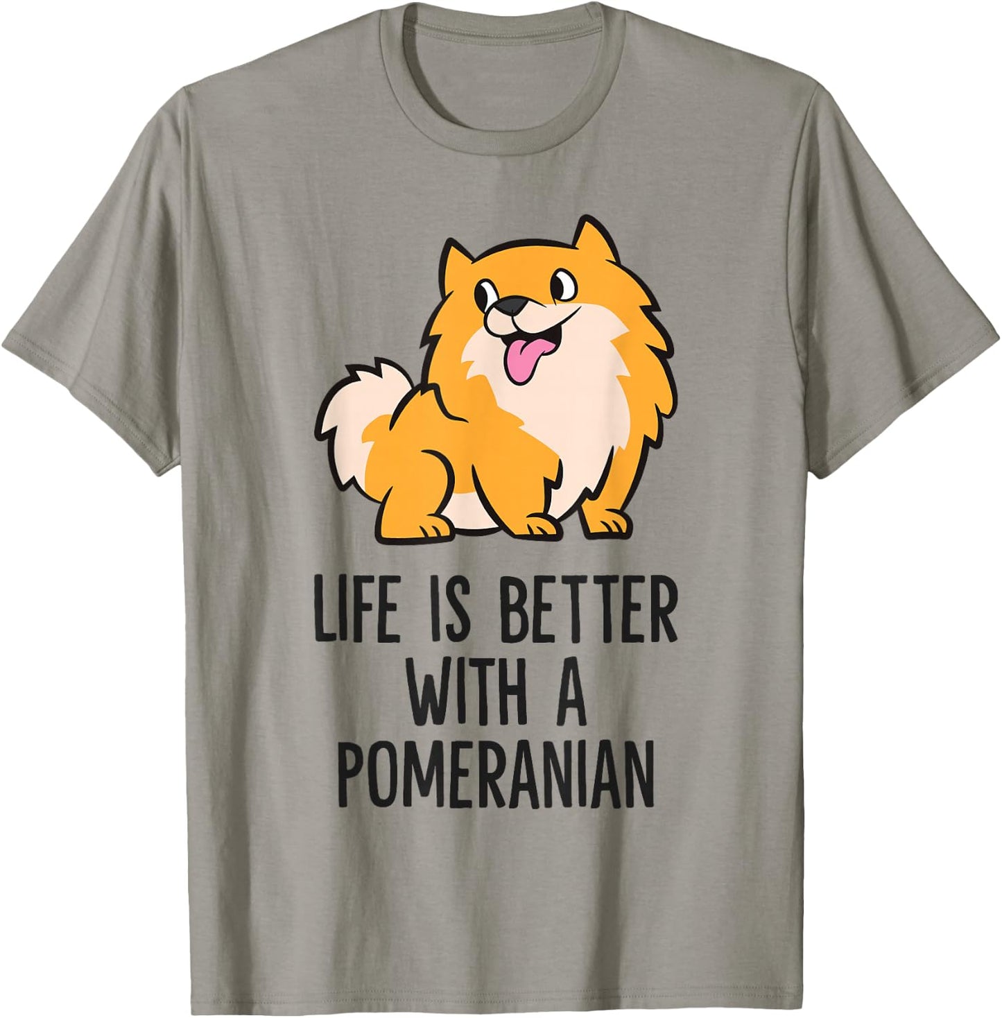 Life Is Better With A Pomeranian T-Shirt - T-Shirt | Sand