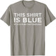 This Shirt Is Blue If You Run Fast Enough Shirt T-Shirt - T-Shirt | Sand