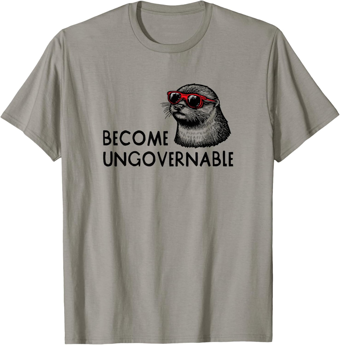 Become Ungovernable Sunglasses Otter 841 T-Shirt - T-Shirt | Sand