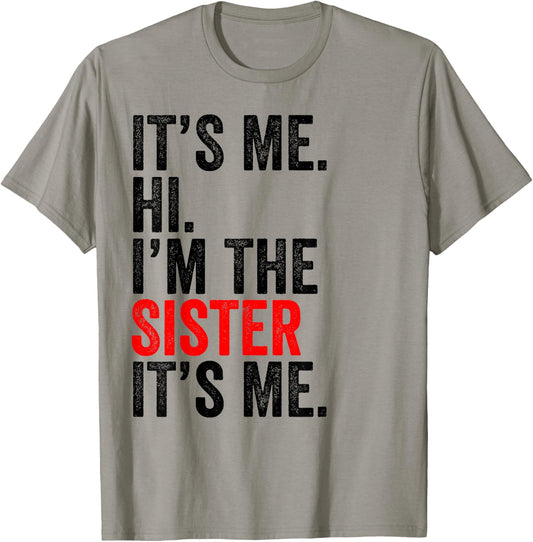 It's Me Hi I'm The Sister It's Me Retro Men Women Kid T-Shirt - T-Shirt | Sand