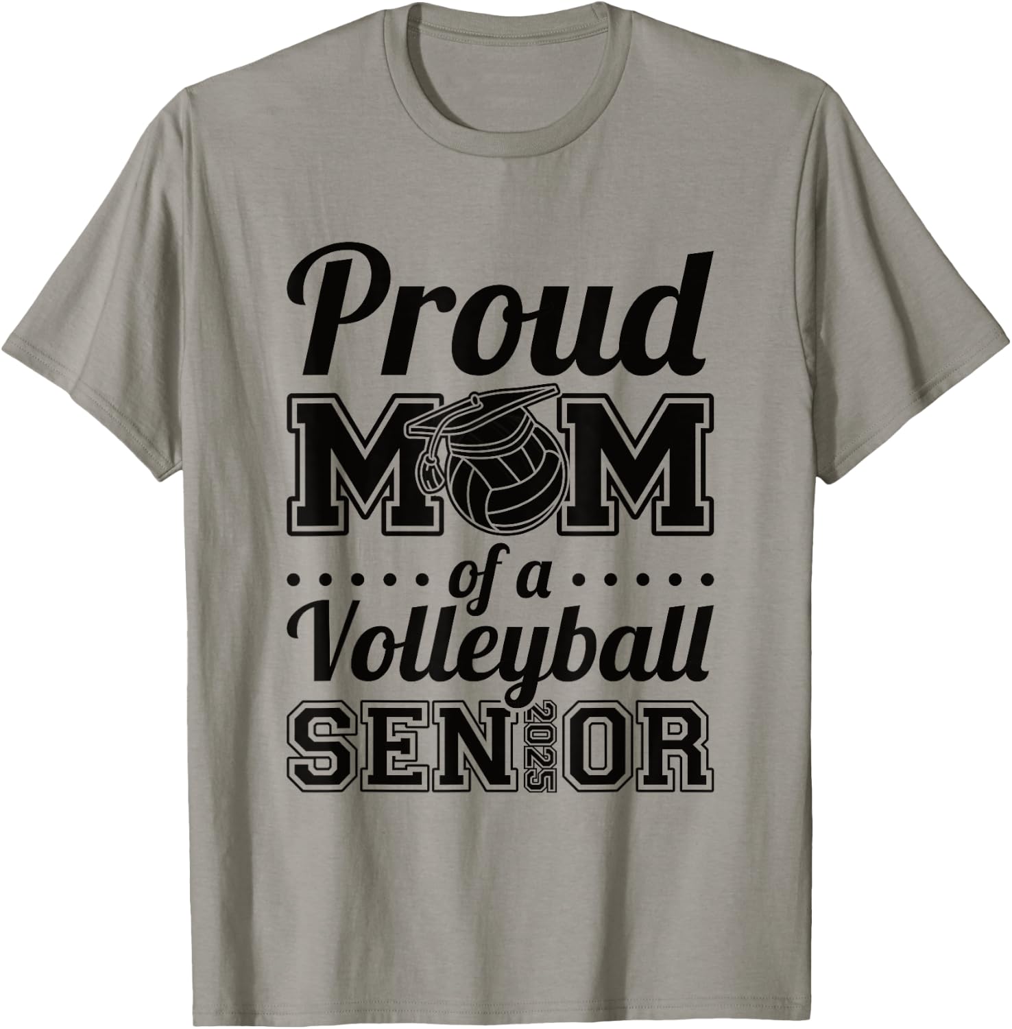 Proud Mom Of A Volleyball Senior 2025 T-Shirt - T-Shirt | Sand