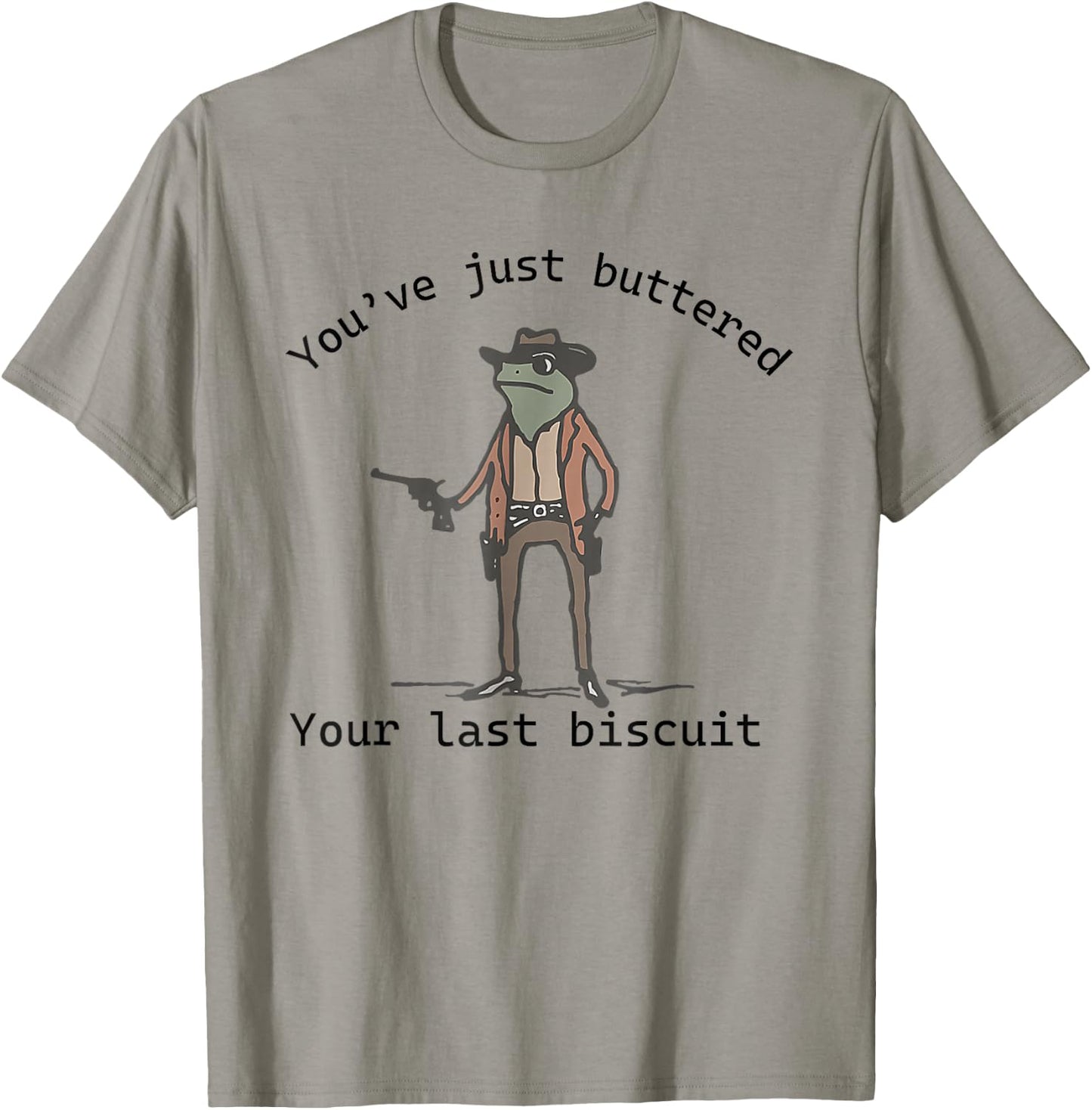 You've just buttered your last biscuit Funny Frog Cowboy T-Shirt - T-Shirt | Sand