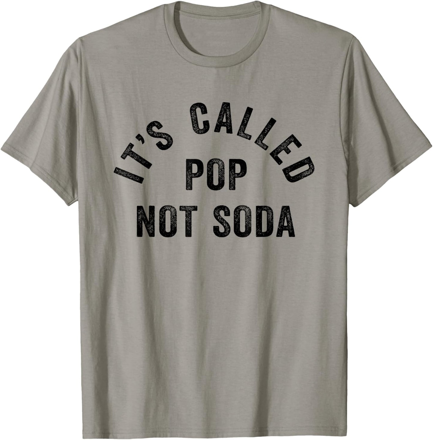 It's Called Pop Not Soda Funny Drinking Soda Slogan T-Shirt - T-Shirt | Sand