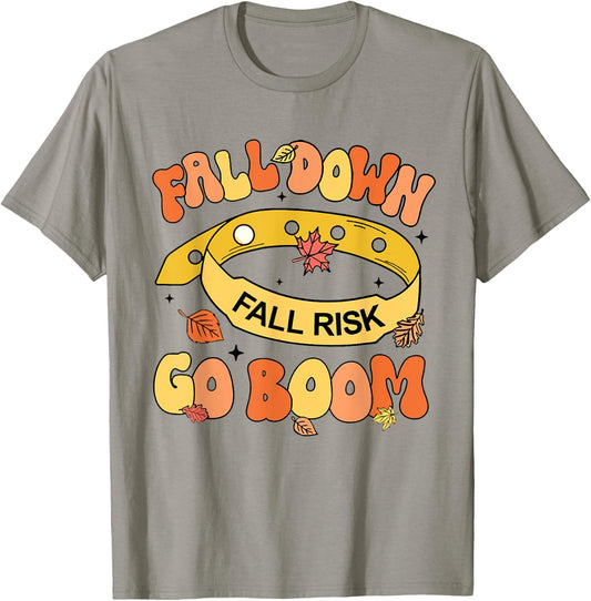 Fall Down Go Boom Fall Risk Bracelet Thanksgiving Nurse T-Shirt - T-Shirt | Sand