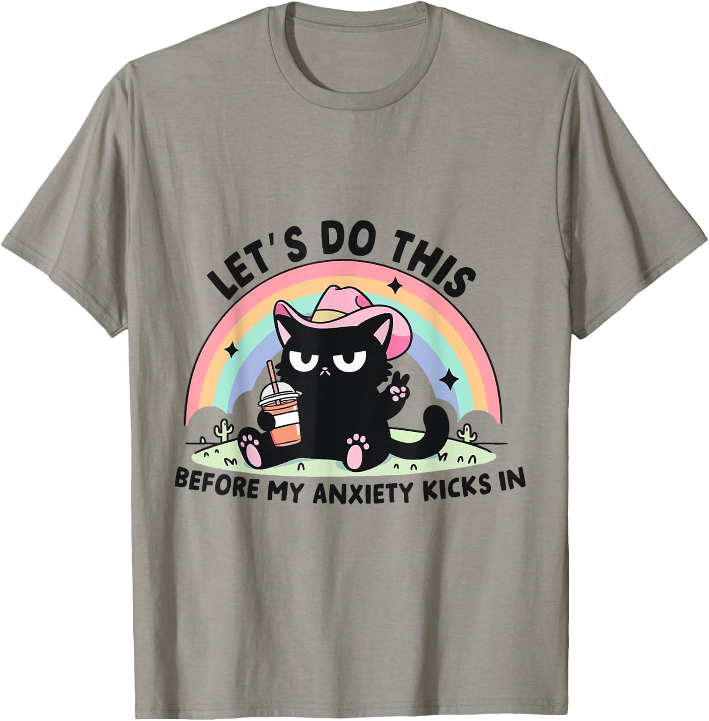 Let's Do This Before My Anxiety Kicks In T-Shirt - T-Shirt | Sand