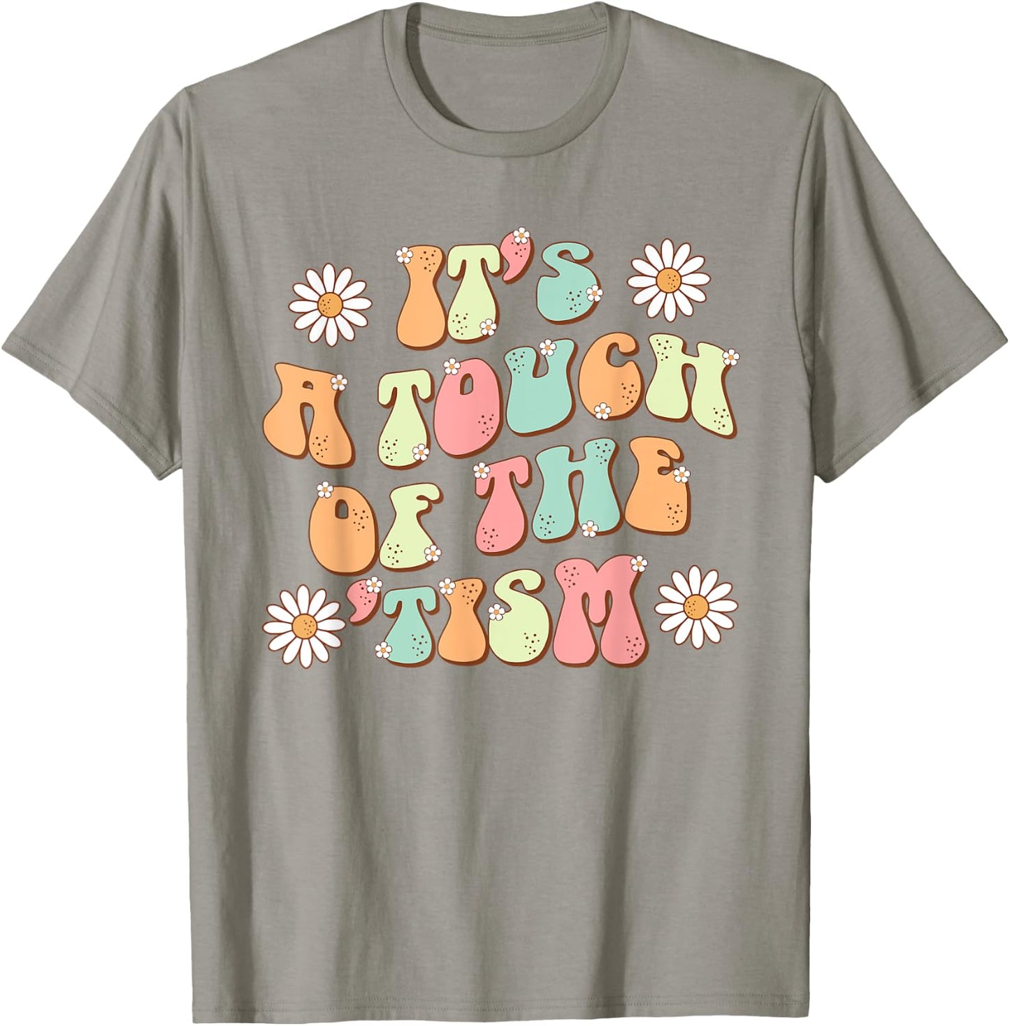 It's A Touch Of The 'Tism Autism Awareness Neurodiversity T-Shirt - T-Shirt | Sand